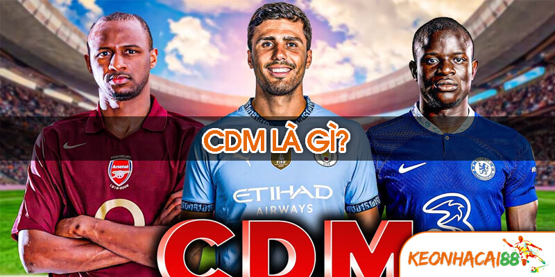 cdm trong bong da Vị trí CDM trong bóng đá - Vai trò và Trách nhiệm