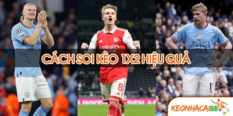 10 cách soi kèo 1x2 hiệu quả trong bóng đá từ các cao thủ cá độ
