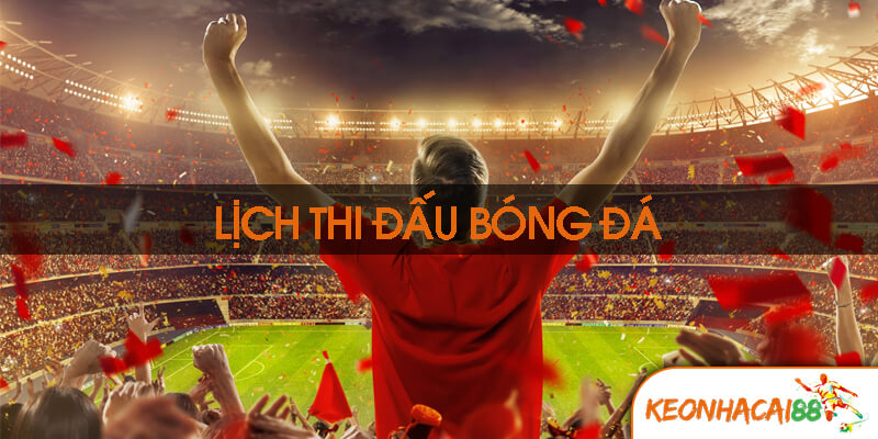 lich thi dau bong da2 Lịch Thi Đấu Bóng Đá Là Gì?