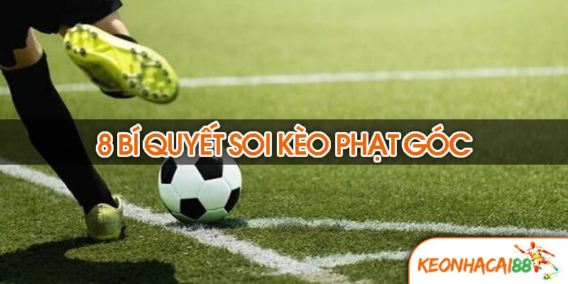 soi keo phat goc1 8 Bí quyết soi kèo phạt góc hiệu quả nhất 2025