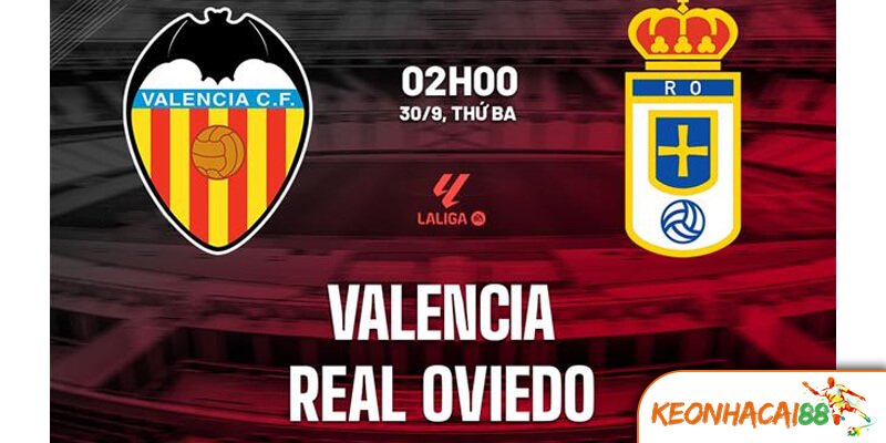 valencia vs real oviedo Soi Kèo Valencia vs Real Oviedo: Cơ Hội Tại Mestalla